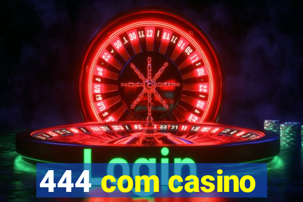 444 com casino